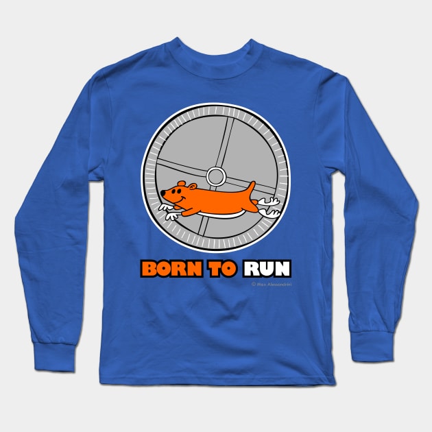 BORN TO RUN Long Sleeve T-Shirt by maxsax